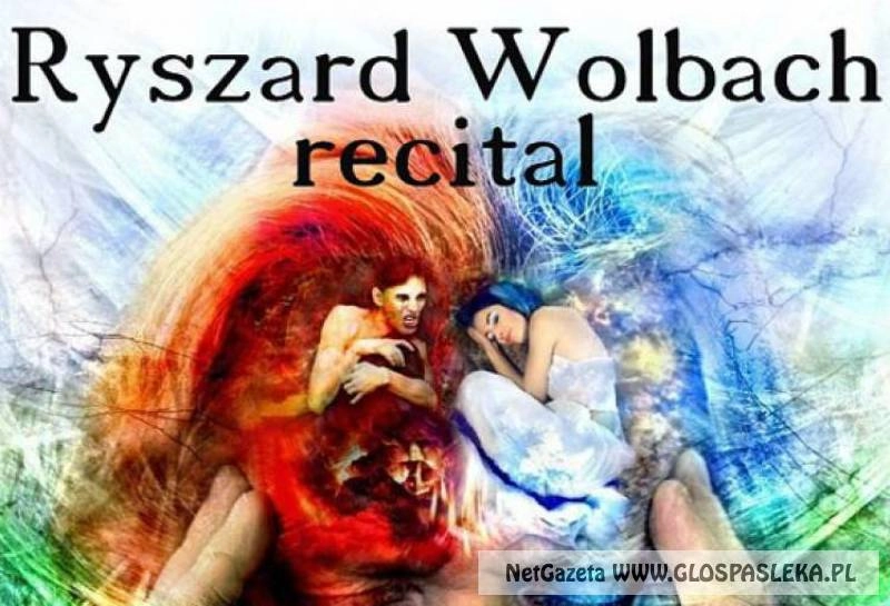 Recital Ryszarda Wolbacha