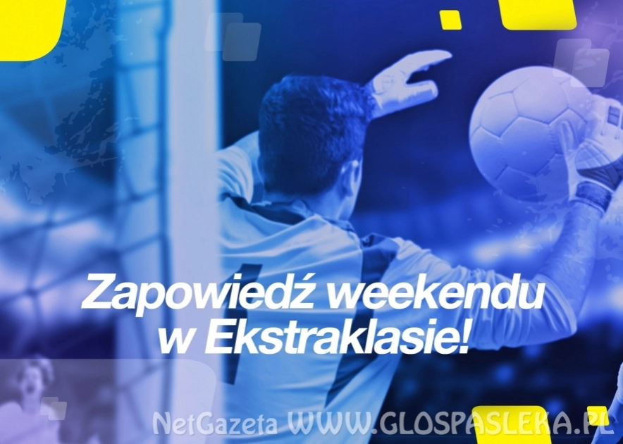 Zapowiedź weekendu w Ekstraklasie!