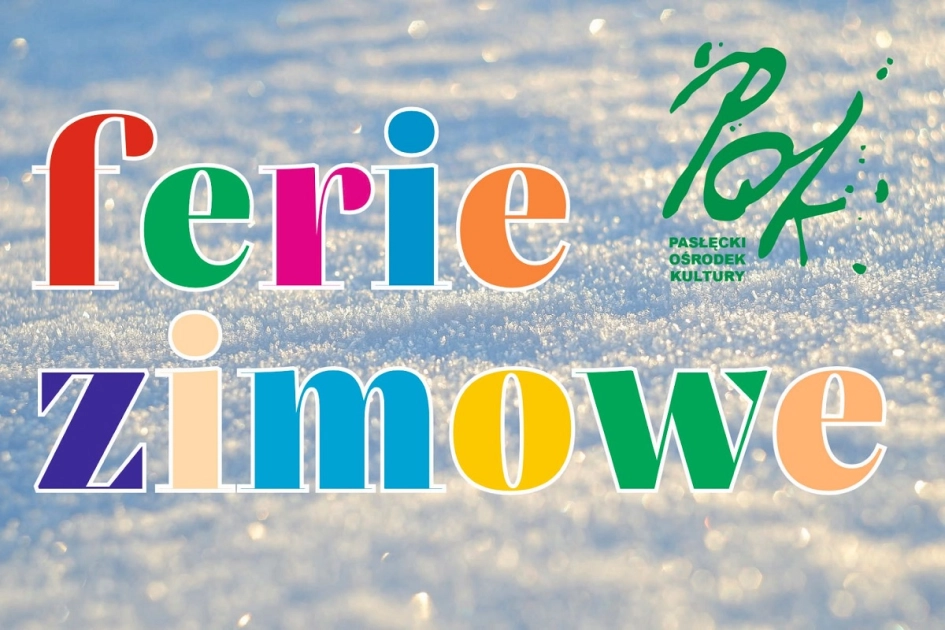 Ferie Zimowe z Pasłęckim Ośrodkiem Kultury