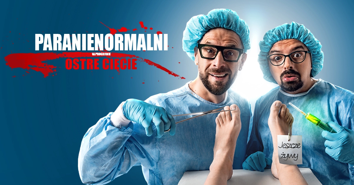 Ostre Cięcie &ndash; Nowy Program Kabaretu Paranienormalni 