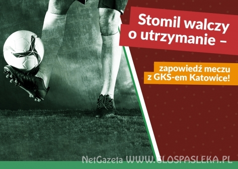 Stomil walczy o utrzymanie – zapowiedź meczu z GKS-em Katowice!
